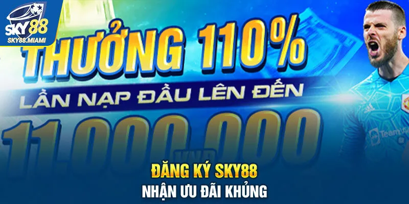 Đăng ký Sky88 nhận ngay ưu đãi cực khủng