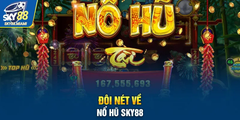 Đôi nét về nổ hũ SKY88