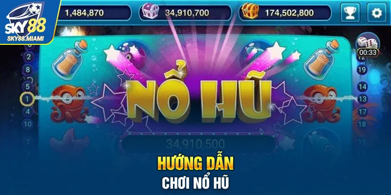 Hướng dẫn chơi nổ hũ