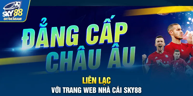 Liên lạc với trang web nhà cái Sky88