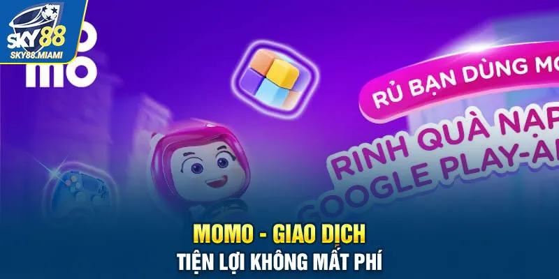 Momo - Giao dịch tiện lợi không mất phí