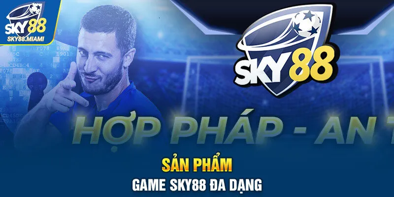 Sản phẩm game SKY88 đa dạng